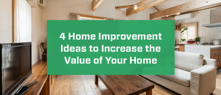 4 Home Improvement Ideas to Increase the Value of Your Home image